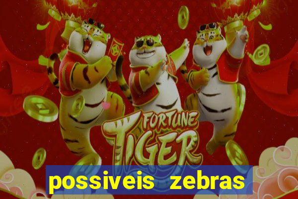 possiveis zebras futebol hoje